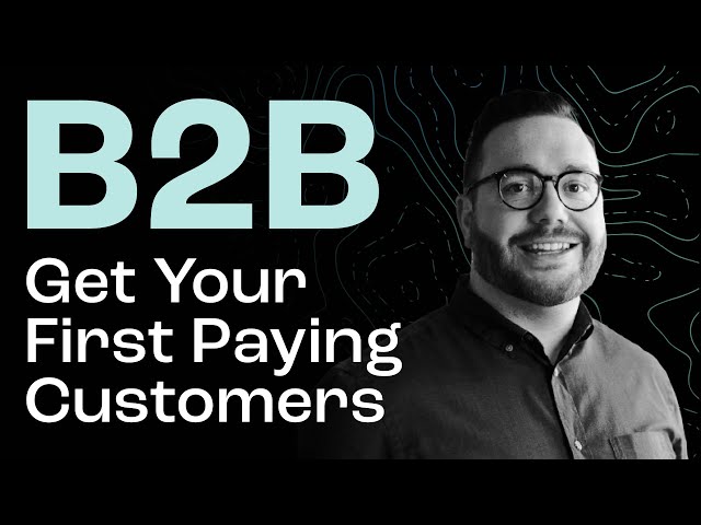 Startup Founders Struggle with This - How to Get Your First Customers for B2B SaaS