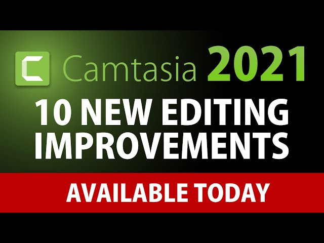 Camtasia 2021 User Interface and Workflow Improvements | Available today!