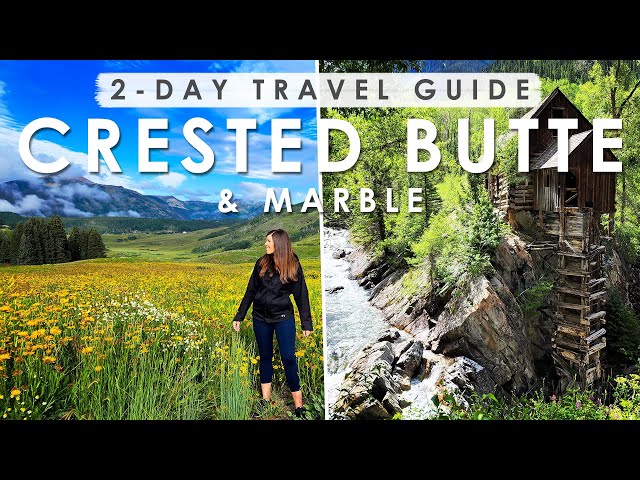 CRESTED BUTTE & MARBLE, Colorado TWO DAY Travel Guide | BEST THINGS to Do, Eat & See