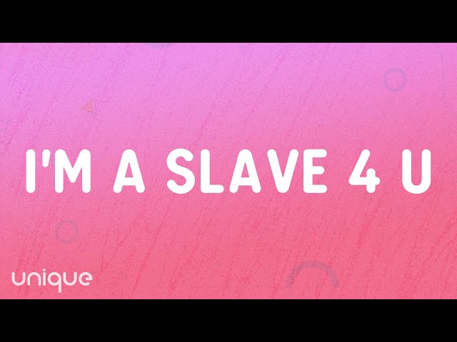 Britney Spears - I'm A Slave 4 U (Lyrics)