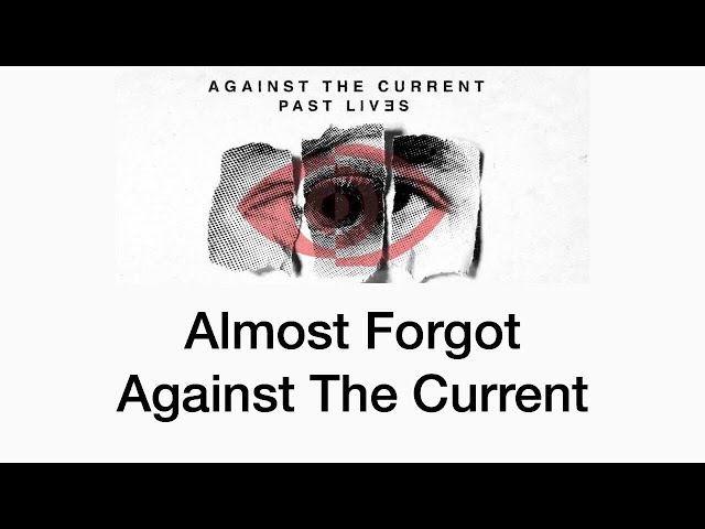 Against The Current - Almost Forgot [Tradução/Legendado]
