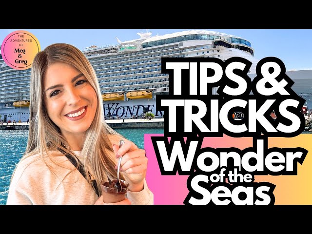 Wonder of the Seas Cruise Ship - Royal Caribbean  - 10 TIPS & TRICKS to having the BEST Cruise!