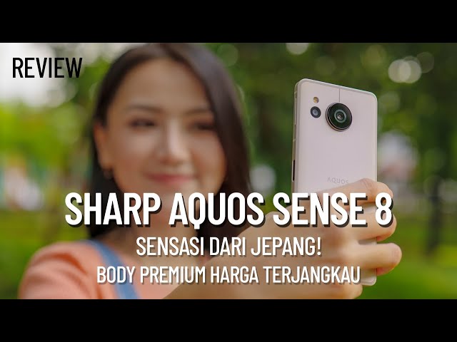 Sharp Aquos Sense 8 | Ponsel dari Jepang - Body Mewah, Harga Ekonomis