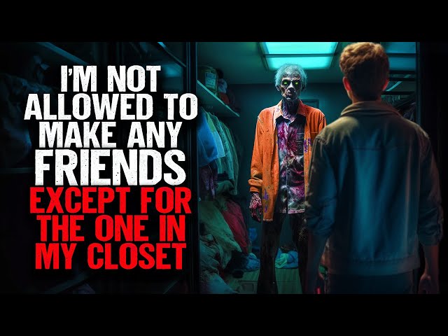 I'm Not Allowed To Make Any Friends Except For The One In My Closet.