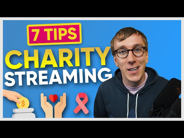 How To Run A Successful Charity Livestream - 7 Tips