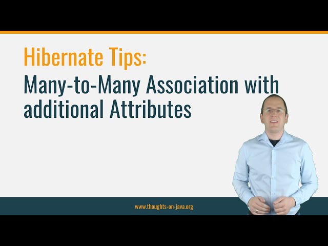 Hibernate Tip: Many-to-Many Association with additional Attributes