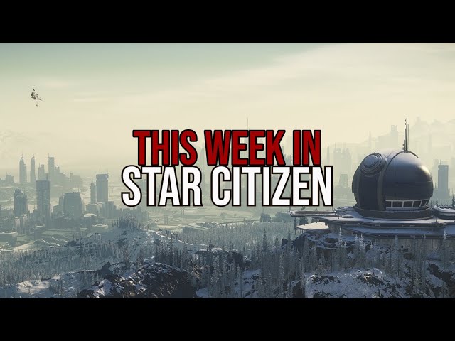 This Week In Star Citizen | Alpha 3.13 PTU For The Weekend?