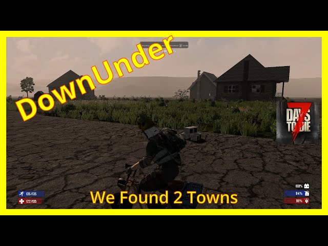 We Found 2 Towns!/DownUnder Day 9/7 Days to Die PS5