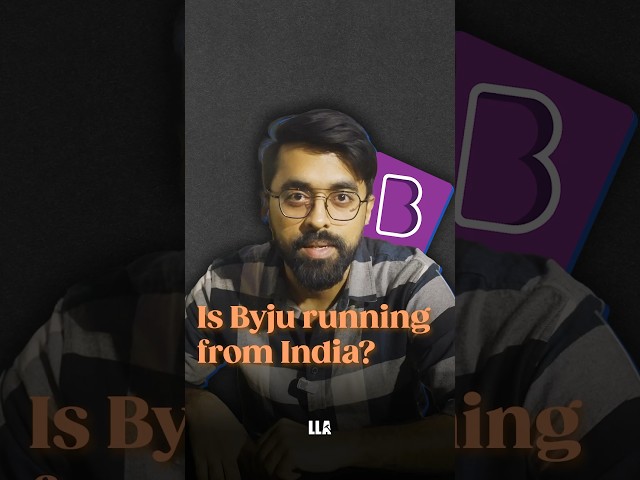 Is Byjus Running from India? #LLAShorts 855