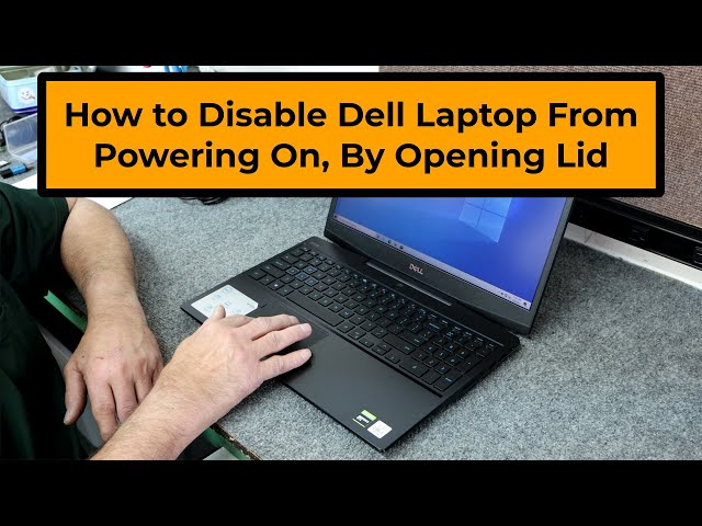 How to Disable Newer Dell Laptop From Powering ON When Opening Lid