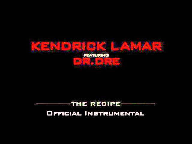 Kendrick Lamar ft. Dr. Dre - The Recipe [Official Instrumental] [With Download Link]
