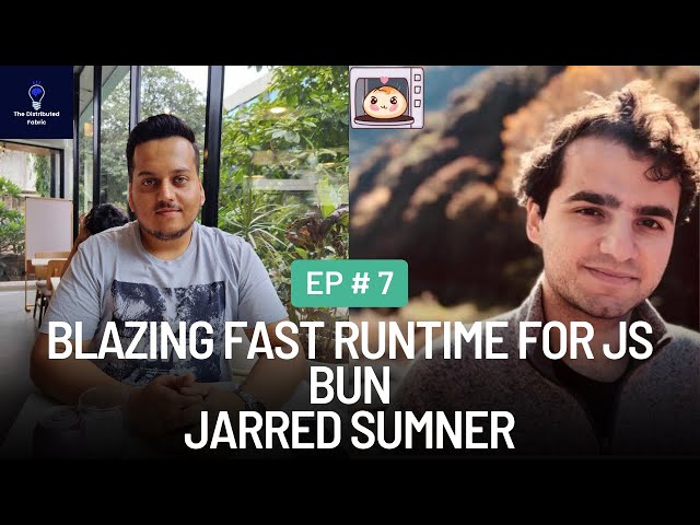 Blazing fast Javascript runtime Bun with Jarred Sumner | The Distributed Fabric Pod | Ep 7
