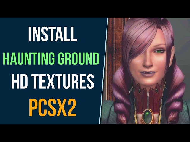 How to Install Haunting Ground HD Textures in PCSX2