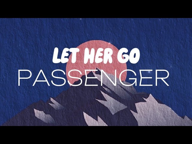 Passenger | Let Her Go (Lyrics)