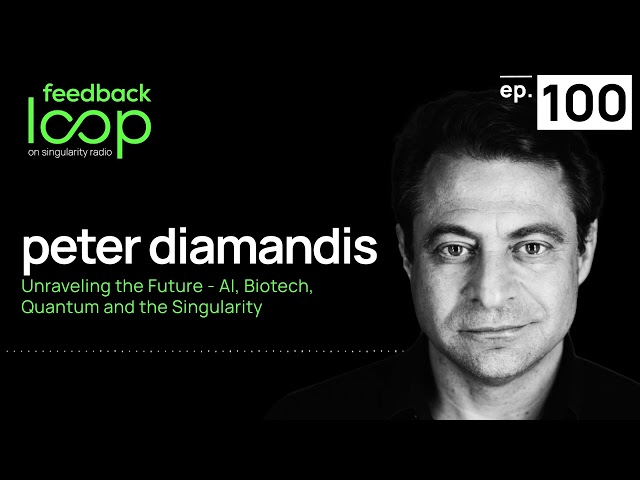 Unraveling the Future - AI, Biotech, Quantum and the Singularity | Peter Diamandis, ep100