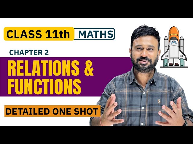 Ch 2 Relations and Functions 🔥 Detailed One Shot + MOST IMPORTANT QUESTIONS | Class 11