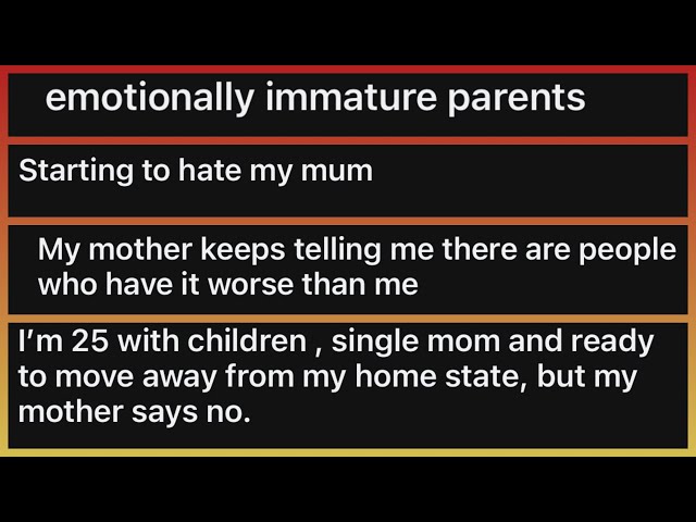r/entitledparents - emotionally immature parents