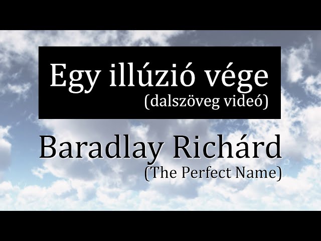 Baradlay Richárd: Egy illúzió vége  [Dalszöveg videó]