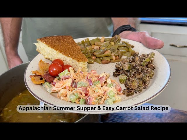 A Traditional Appalachian Summer Supper & How To Make Carrot Salad