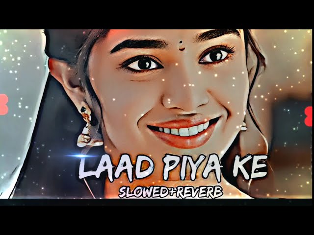 LAAD PIYA KE [ Slowed & Reverb ] Sapna Choudhary | Haryanvi Song Slowed & Reverb