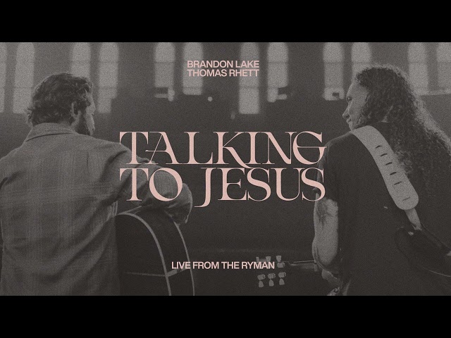 Talking To Jesus (Live From The Ryman) - Brandon Lake x Thomas Rhett (Official Audio)