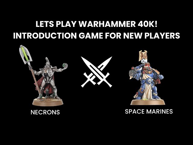 Lets Play Warhammer 40K! - Intro Game For New Players - Necrons Vs Space Marines