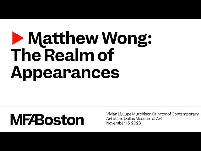 MFA Member Lectures: Matthew Wong: The Realm of Appearances