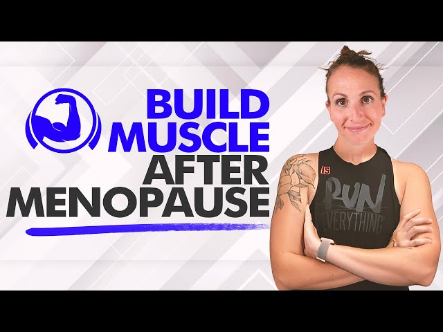 5 Tips for Building Muscle After Menopause!