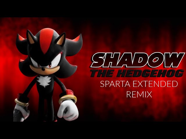 (V2) Shadow The Hedgehog - Sparta Extended Remix feat. Sonic '06