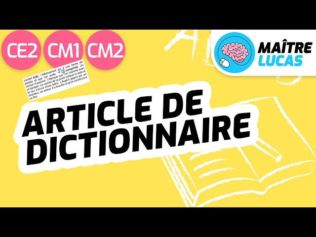 Comprendre un article de dictionnaire CM1 - CE2 - CM2 - Cycle 3 - Français - Lexique - Vocabulaire