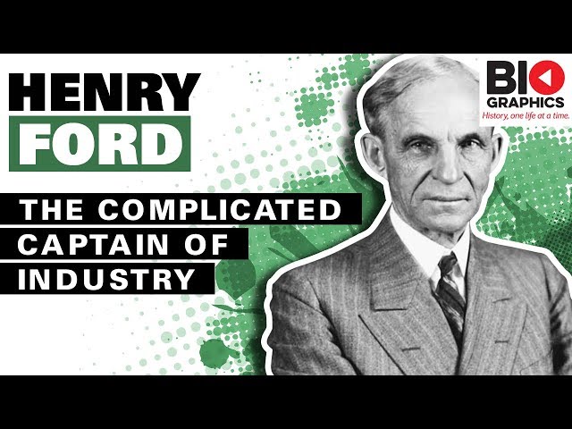 Henry Ford: The Complicated Captain of Industry