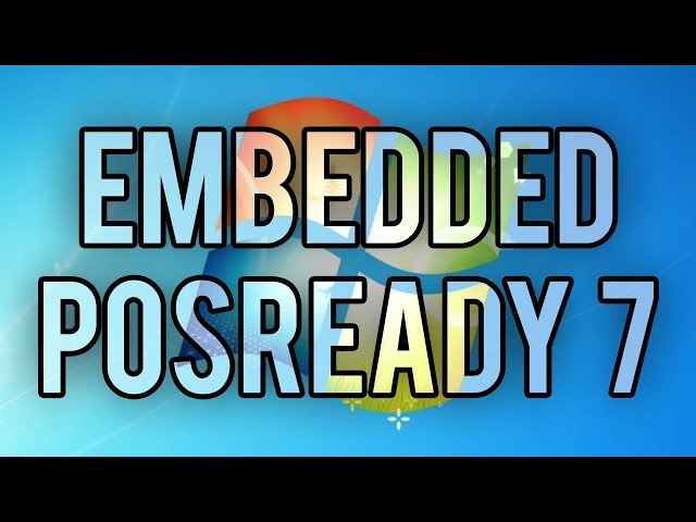 Get Windows 7-based Support Until 2021! - Windows Embedded POSReady 7 (Overview & Demo)