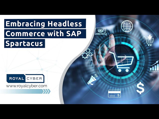 Embracing Headless Commerce with SAP Spartacus Webinar