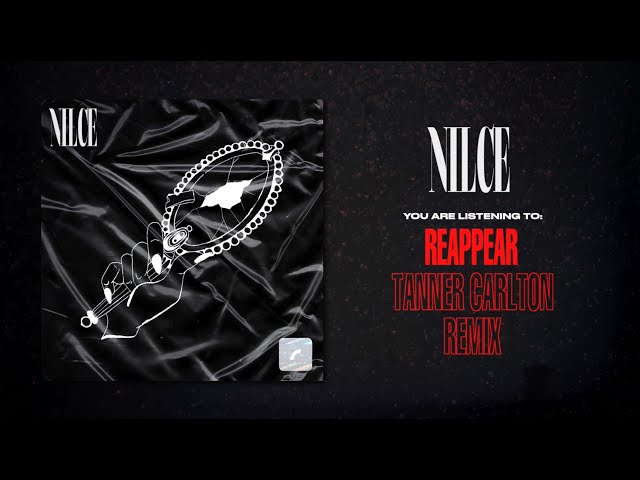 Nilce | Reappear (Tanner Carlton Remix)