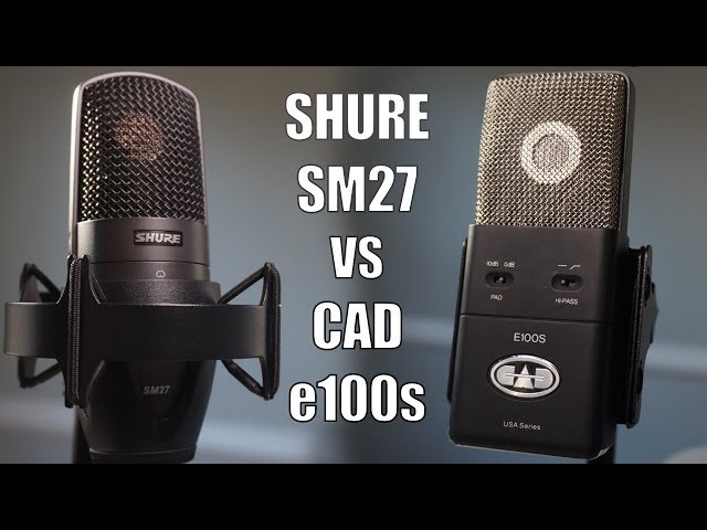 Mic Shootout: Shure SM27 vs  CAD E100s