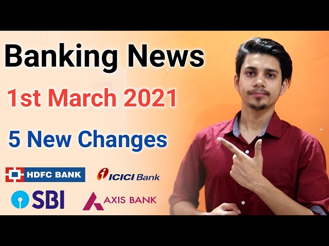 SBI, Hdfc, Icici, Axis Bank Big Update From 1st March 2021