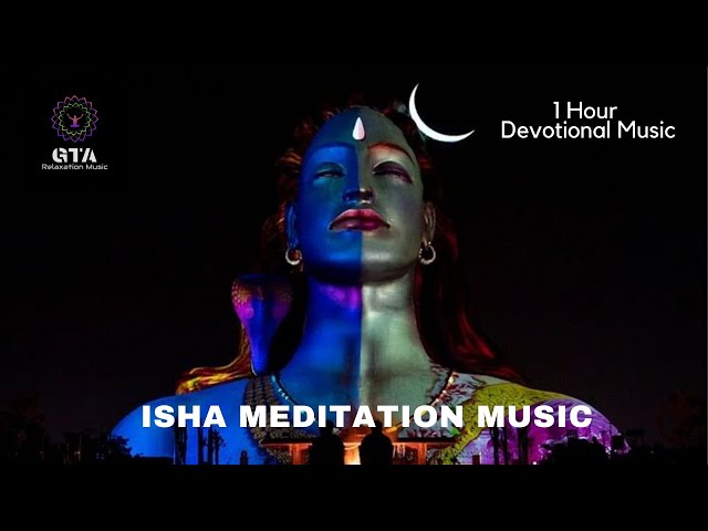 ISHA MEDITATION MUSIC |Sounds Of Isha |Yoga meditation music|Satguru Relaxing Music|Isha Music|1hour