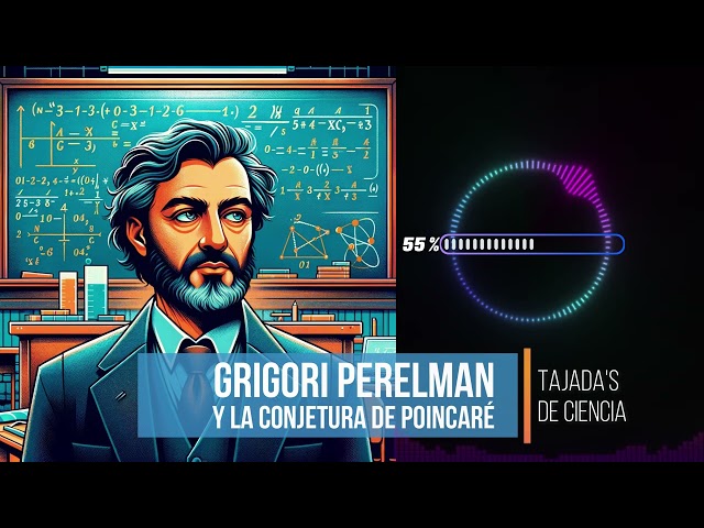 Grigori Perelman y la Conjetura de Poincaré
