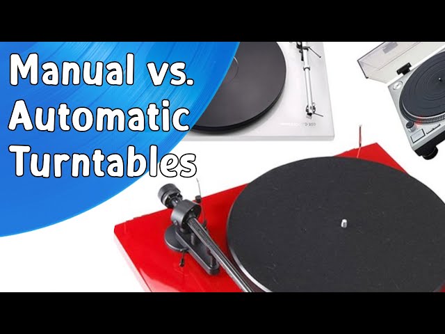 Manual vs Automatic Turntable