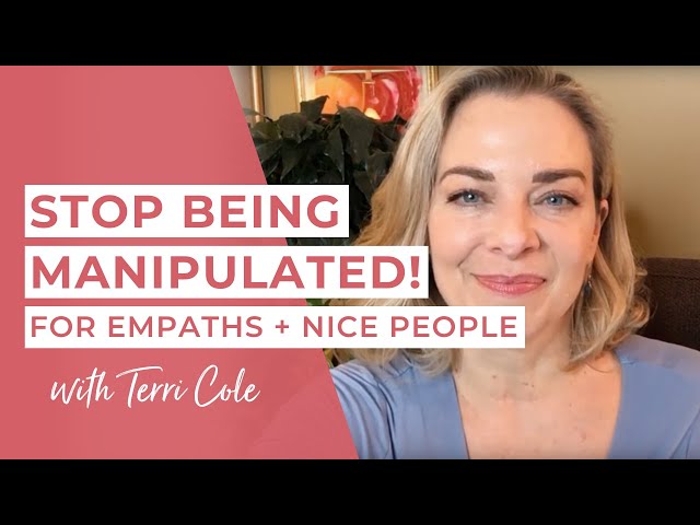 Stop Being Manipulated NOW! (For Empaths + Nice People) - Terri Cole