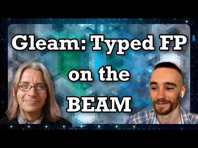 Is Gleam your next programming language? (with Louis Pilfold)