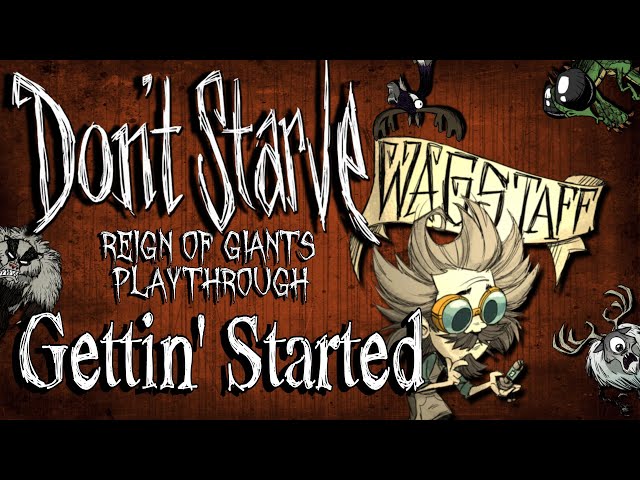 Wagstaff - Gettin' Started (Don't Starve RoG Playthrough Ep.1)