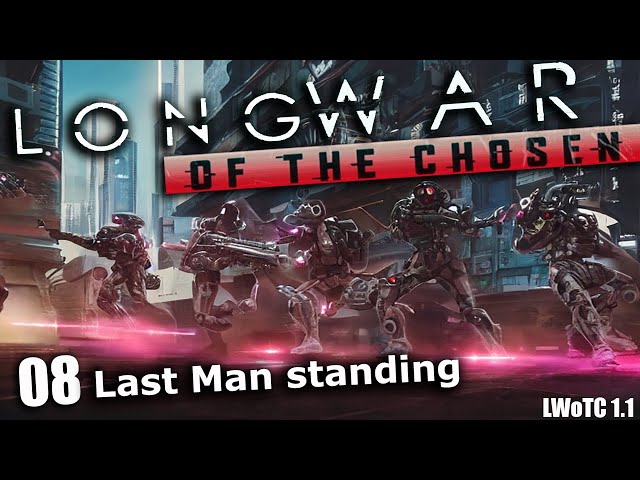 Last Man Standing, Squad Down   - Long war of the chosen 08