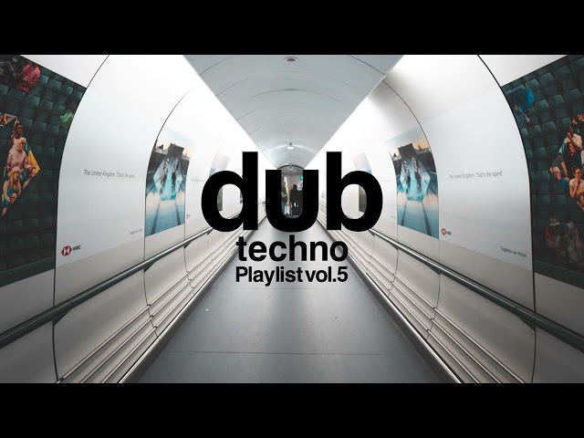 Dub Techno Playlist 2023 Vol.5