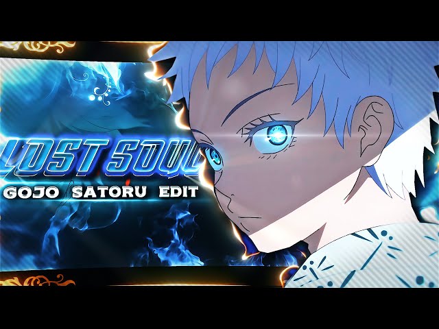 GOJO SATORU - The Lost Soul Down X Lost Soul「𝗘𝗱𝗶𝘁/𝗔𝗠𝗩」4K!