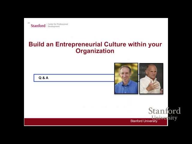Stanford Webinar - Build an Entrepreneurial Culture within your Organization