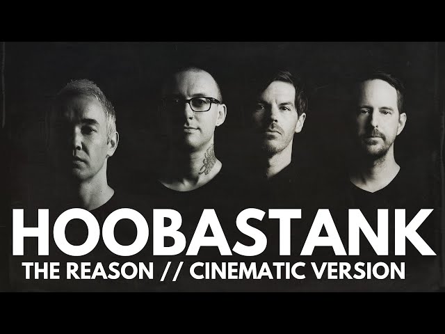The Reason // Cinematic Version // Hoobastank