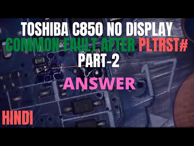 Toshiba c850 No Display COMMON FAULT SOL PART-2 | PLTRST# |Online Chiplevel Laptop Repairing Course