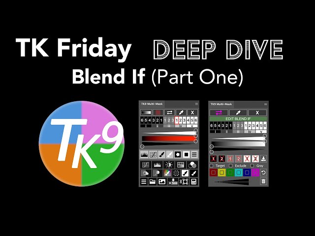 TK FRIDAY (Blend If Deep Dive) Part One