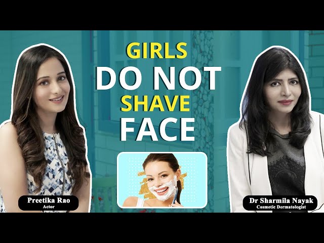 No Face Shaving | No Face Waxing | Women's Razor | Shaver On Face | Dr Sharmila Nayak | Preetika Rao